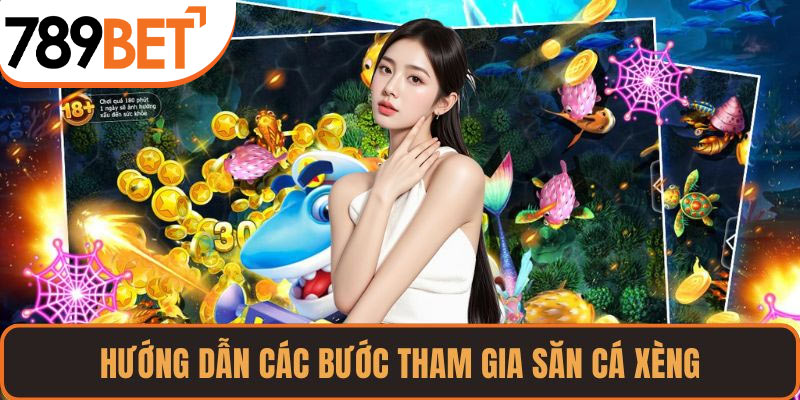 Hướng dẫn các bước tham gia săn cá xèng